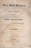 Die Süd-Slaven und deren Länder in Beziehung auf Geschichte, Cultur und Verfassung